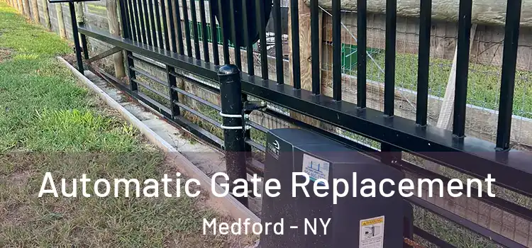 Automatic Gate Replacement Medford - NY