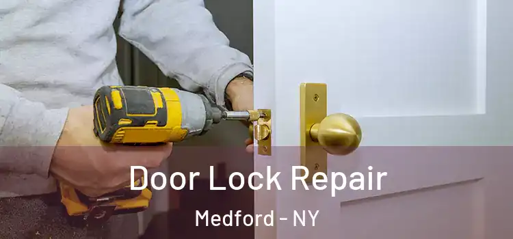 Door Lock Repair Medford - NY