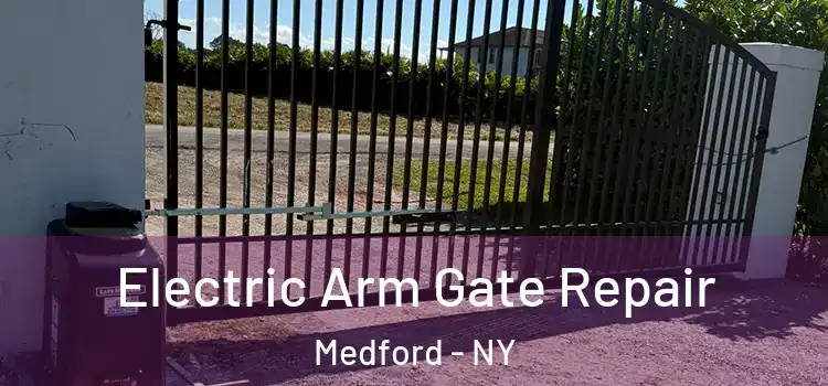 Electric Arm Gate Repair Medford - NY