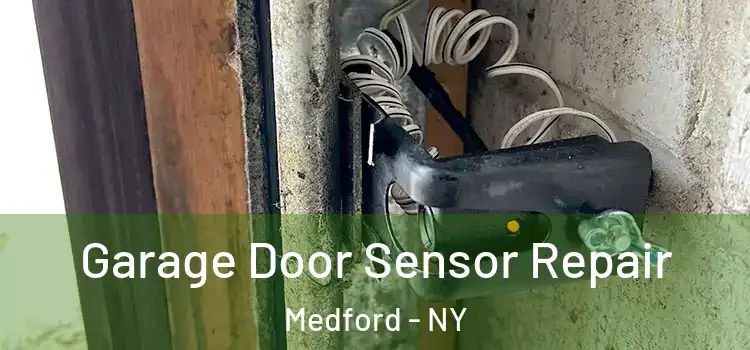 Garage Door Sensor Repair Medford - NY