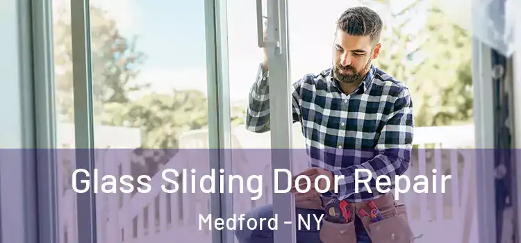 Glass Sliding Door Repair Medford - NY