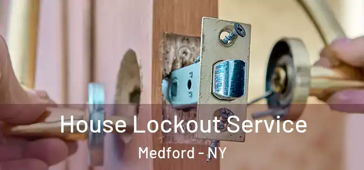 House Lockout Service Medford - NY