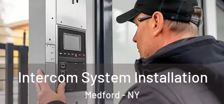 Intercom System Installation Medford - NY