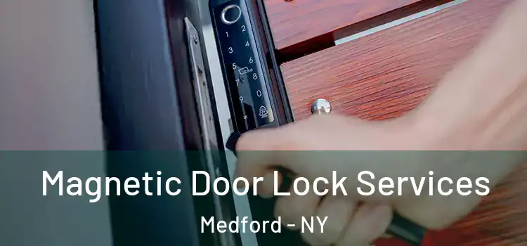 Magnetic Door Lock Services Medford - NY