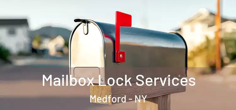 Mailbox Lock Services Medford - NY