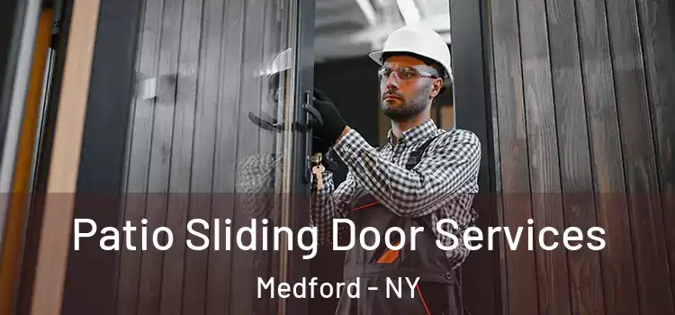 Patio Sliding Door Services Medford - NY